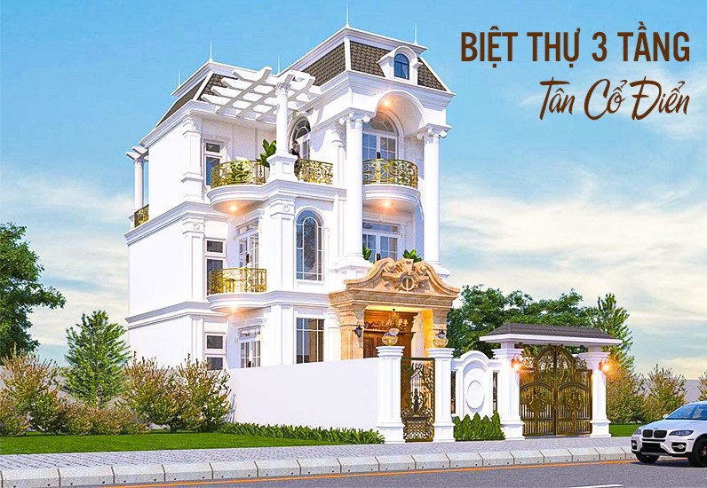 Mẫu Nhà Biệt Thự 3 Tầng Tân Cổ Điển Nên Tham Khảo 